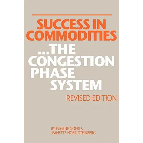 Success in Commodities...The Congestion Phase System - Paperback