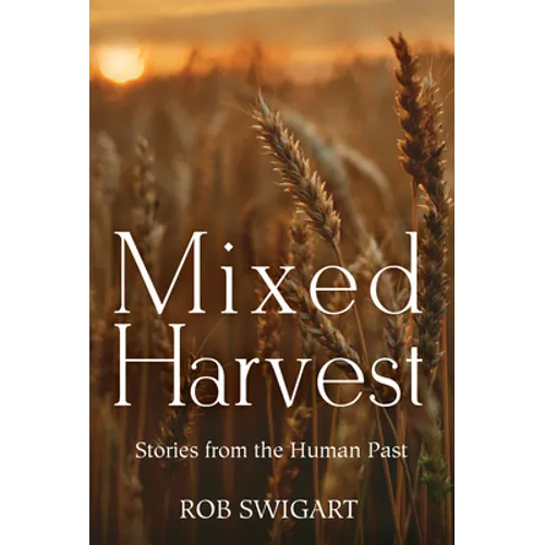 Mixed Harvest: Stories from the Human Past - Paperback