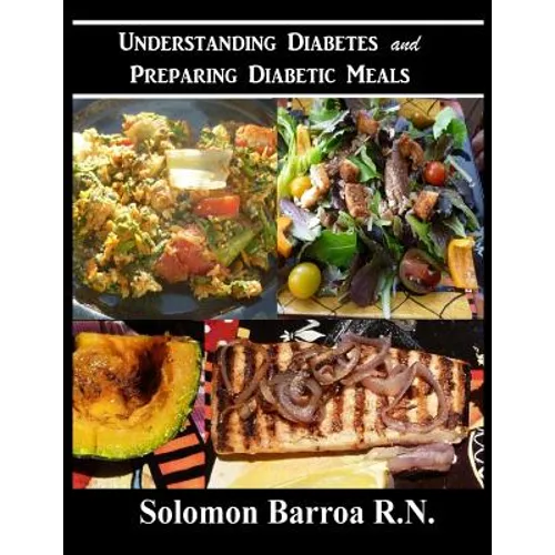 Understanding Diabetes and Preparing Diabetic Meals - Paperback