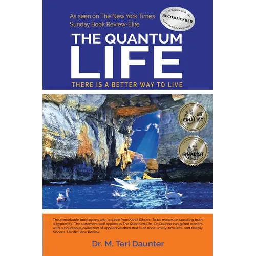 The Quantum Life: There Is a Better Way to Live - Paperback