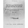 Tactics and Techniques of Electronic Warfare: Electronic Countermeasures in the Air War Against North Vietnam, 1965-1973 - Paperback