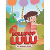 Lollipop Lulu - Hardcover