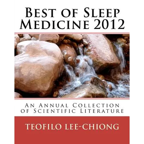 Best of Sleep Medicine 2012: An Annual Collection of Scientific Literature - Paperback