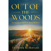 Out of the Woods: An Inspirational Self-Help Memoir - Paperback