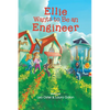 Ellie Wants to Be an Engineer - Paperback
