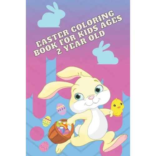 Easter coloring book for kids ages 2 year old: interesting, inviting coloring book for a boy and a girl - Paperback