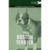The Boston Terrier - A Complete Anthology of the Dog - - Hardcover