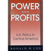 Power and Profits: U.S. Policy in Central America - Hardcover