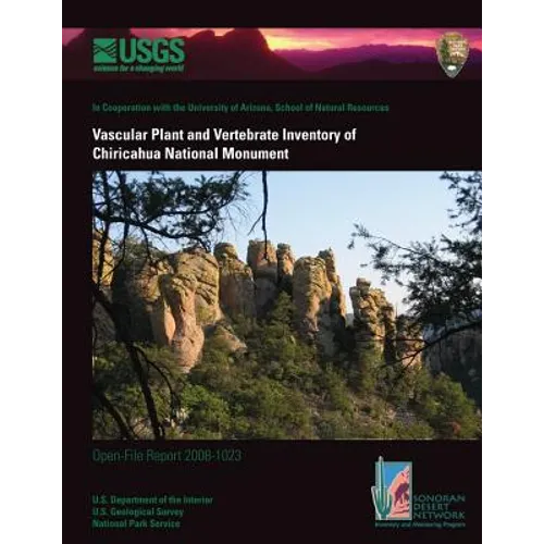 Vascular Plant and Vertebrate Inventory of Chiricahua National Monument - Paperback