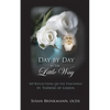 Day by Day in the Little Way: 365 Reflections on the Teachings of St.Therese of Lisieux - Paperback