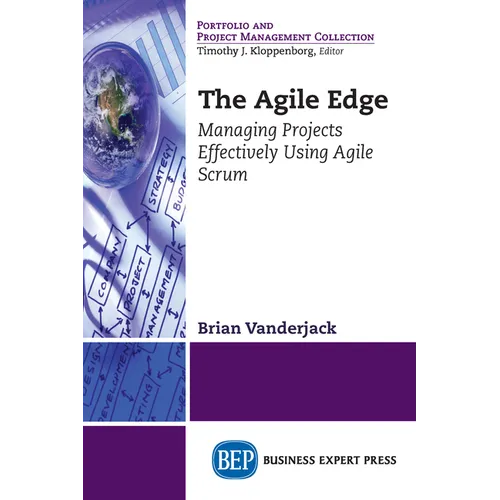 The Agile Edge: Managing Projects Effectively Using Agile Scrum - Paperback