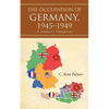 The Occupation of Germany, 1945-1949: A Soldier's Viewpoint - Paperback