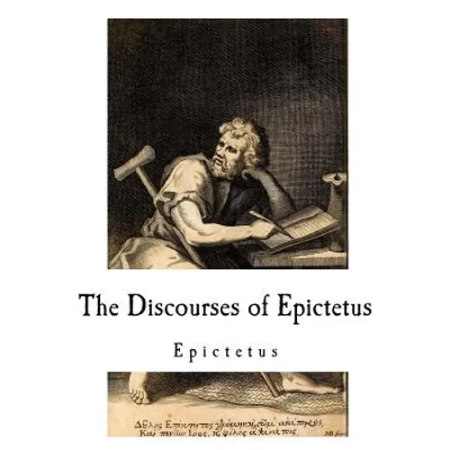 The Discourses of Epictetus: Epictetus - Paperback