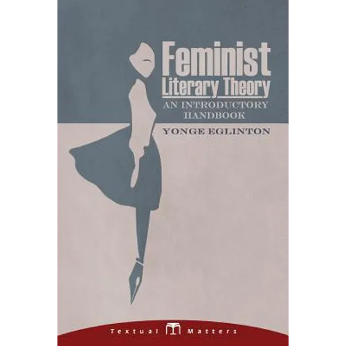 Feminist Literary Theory: An Introductory Handbook - Paperback