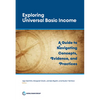 Exploring Universal Basic Income: A Guide to Navigating Concepts, Evidence, and Practices - Paperback