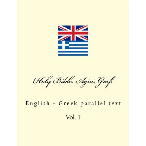 Holy Bible. Agía Grafí: English - Greek Parallel Text - Paperback