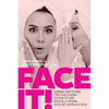 Face It! Harsh Skincare Truths Every Esthetician Should Know... And So Should You - Paperback
