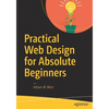 Practical Web Design for Absolute Beginners - Paperback