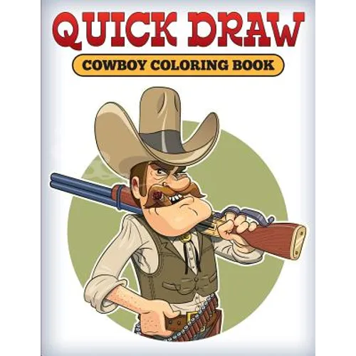 Quick Draw: Cowboy Coloring Book - Paperback