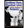 Artificial Parts, Practical Lives: Modern Histories of Prosthetics - Paperback