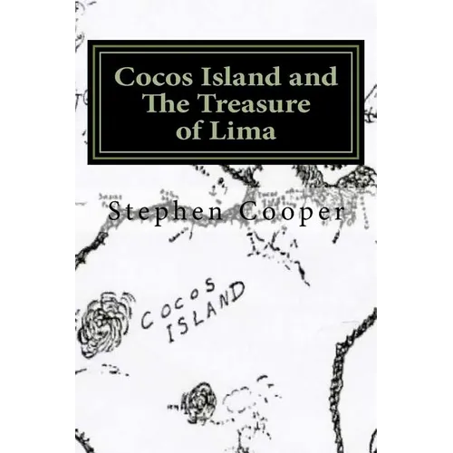 Cocos Island and The Treasure of Lima: A Desert Island Myth - Paperback