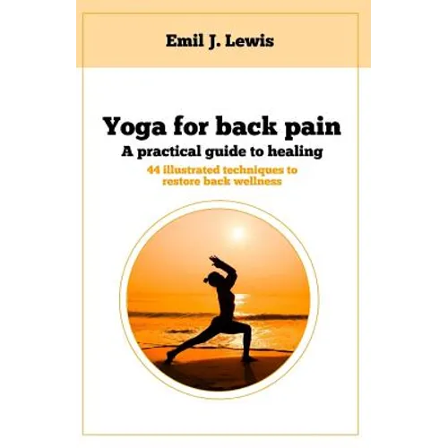 Yoga for back pain: A practical guide to healing - Paperback