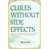 Cures without side effects: Practical healing manual of the most essential and effective biotherapy treatments - Paperback