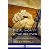 The Authority of the Believer: Principles Set Forth in the Epistle to the Ephesians - Paperback