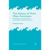 The Politics of Third Wave Feminisms: Neoliberalism, Intersectionality, and the State in Britain and the Us - Paperback