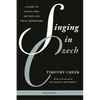 Singing in Czech: A Guide to Czech Lyric Diction and Vocal Repertoire - Paperback