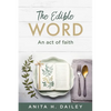 The Edible Word: An act of faith - Paperback