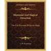 Mummial And Magical Attraction: The First Principle Of Occult Magic - Paperback