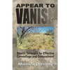 Appear To Vanish: Stealth Concepts for Effective Camouflage and Concealment - Paperback