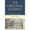 The Original Gospels: an English Translation from the Old Syriac manuscripts, the Latin Codex Vercellensis and the most Ancient Greek Papyri - Paperback