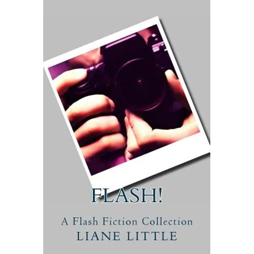 Flash!: A Flash Fiction Collection - Paperback