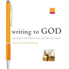 Writing to God: 40 Days of Praying with My Pen - Paperback
