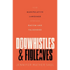 Dogwhistles and Figleaves: How Manipulative Language Spreads Racism and Falsehood - Hardcover
