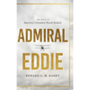 Admiral Eddie: The Story of America's Greatest Naval Aviator - Hardcover