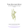 The Divine Epic: The Untold Origin and History of the Angels - Paperback