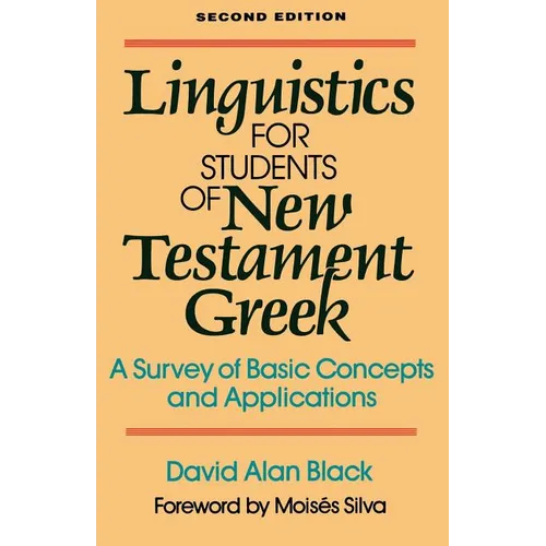 Linguistics for Students of New Testament Greek: A Survey of Basic Concepts and Applications - Paperback
