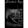 Flor Negra Que Nunca Fui - Paperback