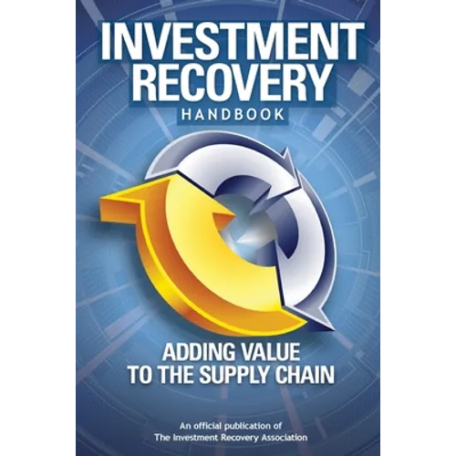 Investment Recovery Handbook: Adding Value to the Supply Chain - Paperback