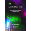 Haunted Eau Claire - Paperback