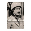 Pancho Villa: The Legendary Life of the Mexican Revolution's Most Famous General - Paperback