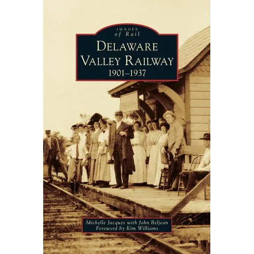 Delaware Valley Railway: 1901-1937 - Hardcover