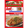 Anti Inflammatory Diet Recipes - 85 Inflammation Diet Recipes - Great For Gout Relief! - Paperback
