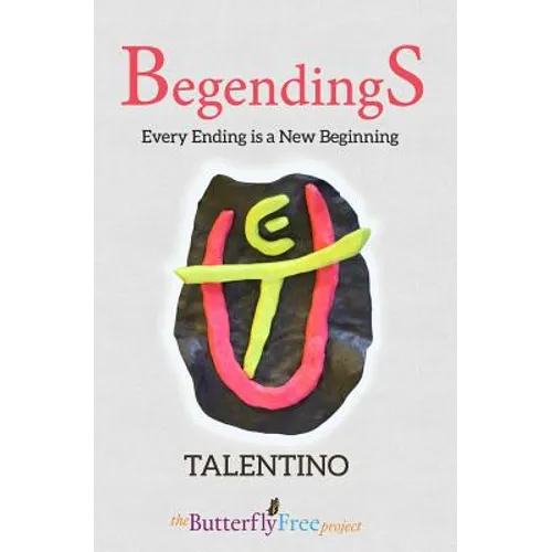 BegendingS: Every Ending is a New Beginning - Paperback