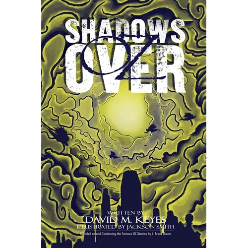 Shadows Over Oz: Founded on and Continuing the Famous Oz Stories by L. Frank Baum - Paperback