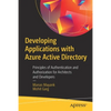 Developing Applications with Azure Active Directory: Principles of Authentication and Authorization for Architects and Developers - Paperback