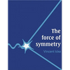 The Force of Symmetry - Paperback
